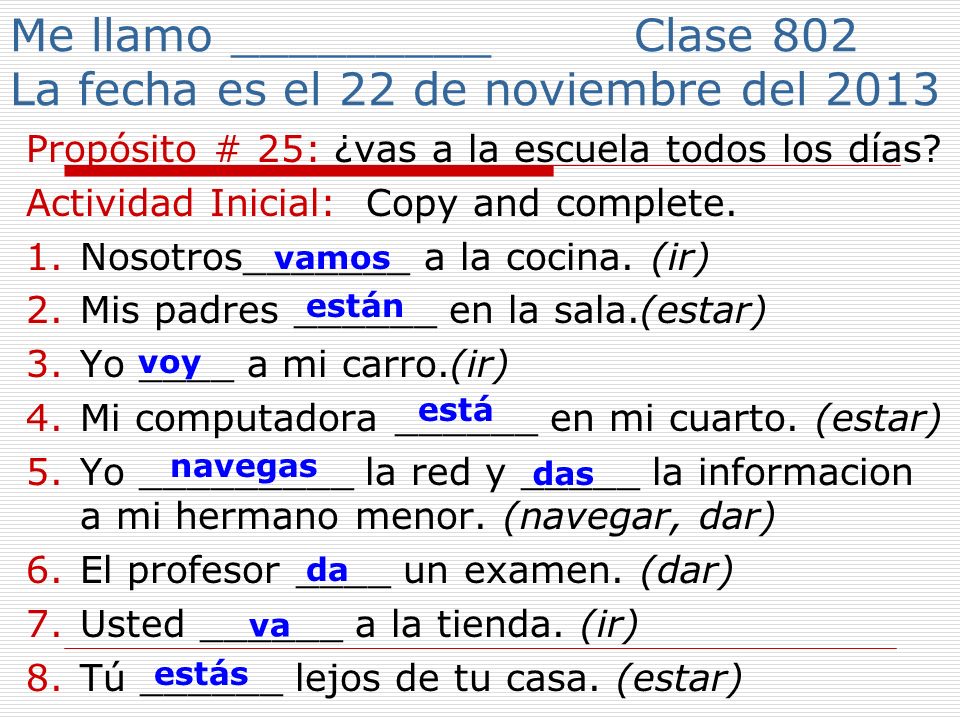 Me llamo _________ Clase 802 La fecha es el 22 de noviembre del 2013