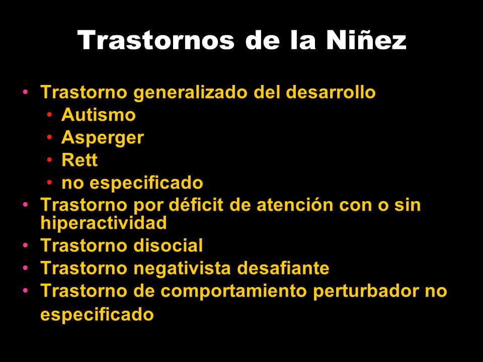 Trastornos de la Niñez Trastorno generalizado del desarrollo Autismo