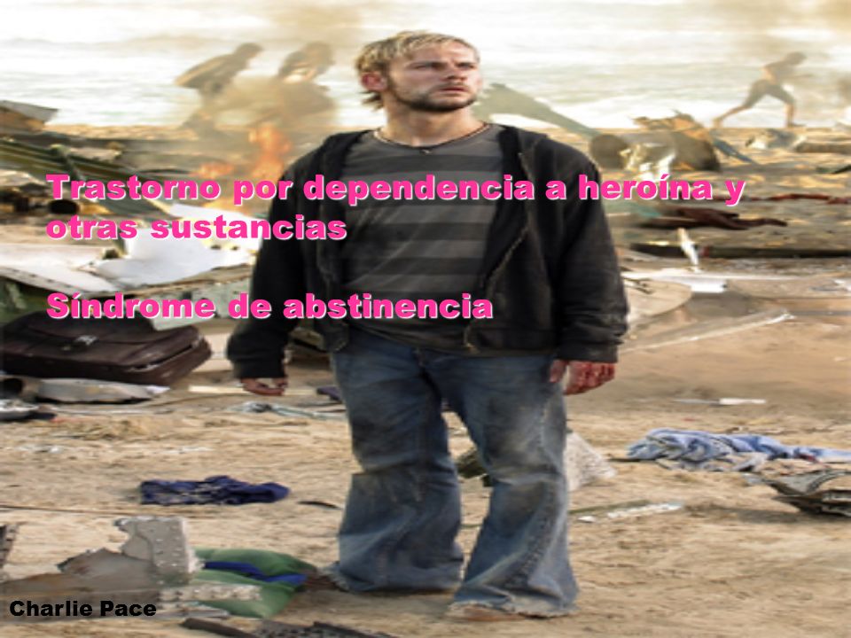 Trastorno por dependencia a heroína y otras sustancias Síndrome de abstinencia