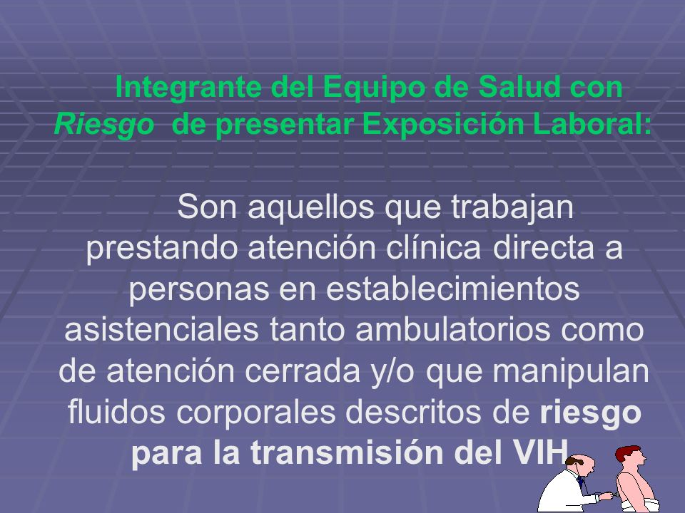 Integrante del Equipo de Salud con Riesgo de presentar Exposición Laboral: