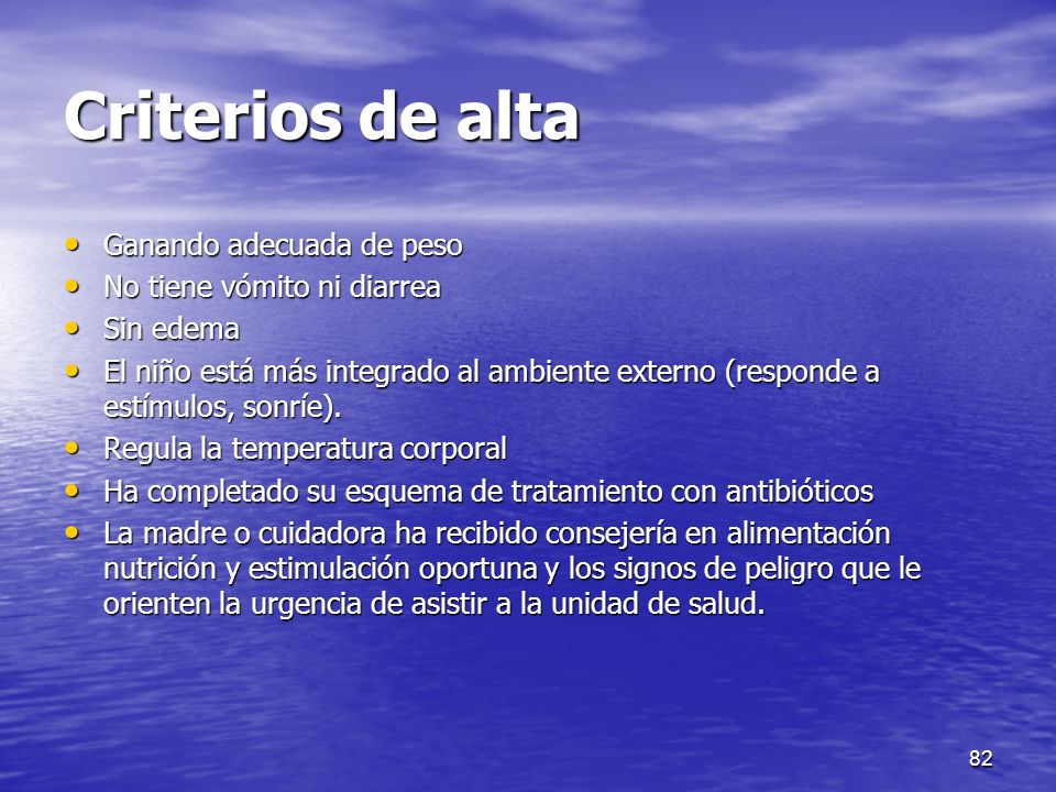 Criterios de alta Ganando adecuada de peso No tiene vómito ni diarrea