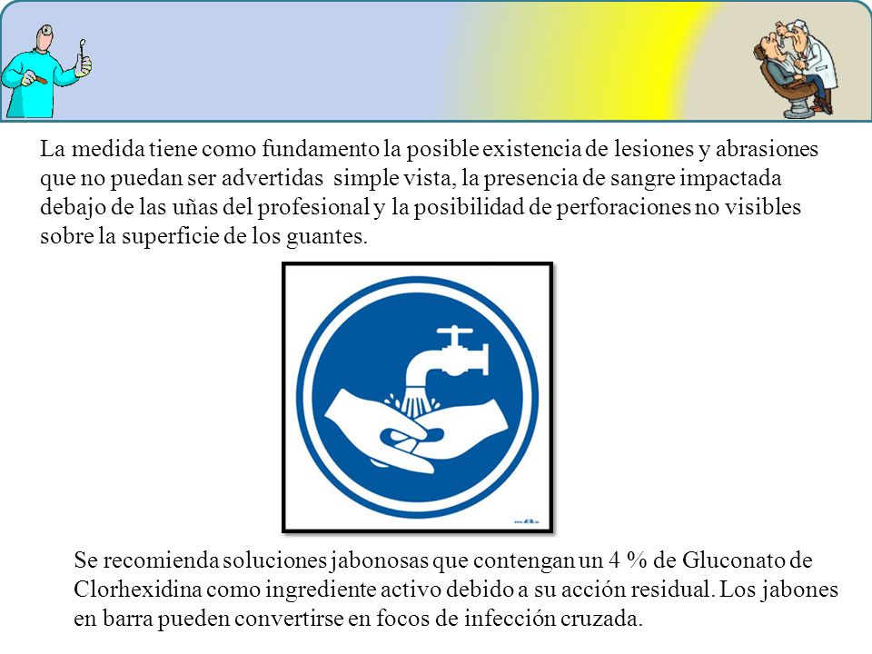 La medida tiene como fundamento la posible existencia de lesiones y abrasiones que no puedan ser advertidas simple vista, la presencia de sangre impactada debajo de las uñas del profesional y la posibilidad de perforaciones no visibles sobre la superficie de los guantes.