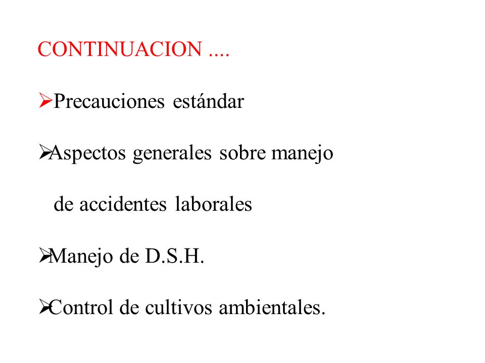 CONTINUACION .... Precauciones estándar. Aspectos generales sobre manejo. de accidentes laborales.