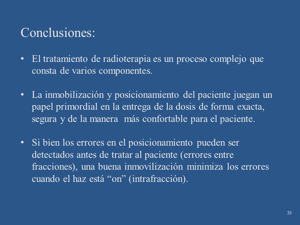 Conclusiones: El tratamiento de radioterapia es un proceso complejo que consta de varios componentes.