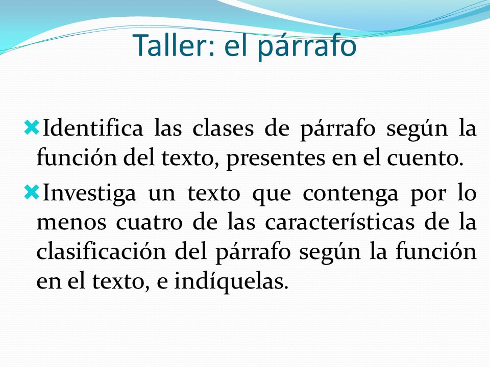 Taller: el párrafo Identifica las clases de párrafo según la función del texto, presentes en el cuento.