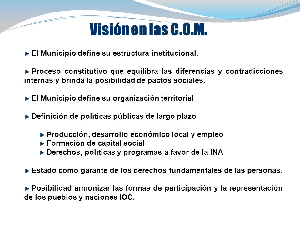 Visión en las C.O.M. El Municipio define su estructura institucional.