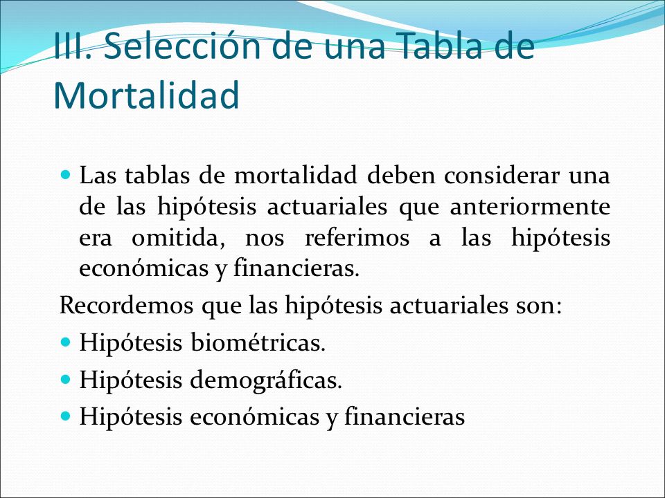III. Selección de una Tabla de Mortalidad