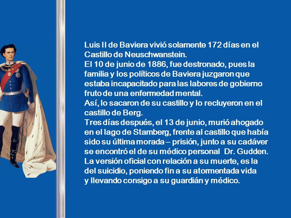 Luis II de Baviera vivió solamente 172 días en el
