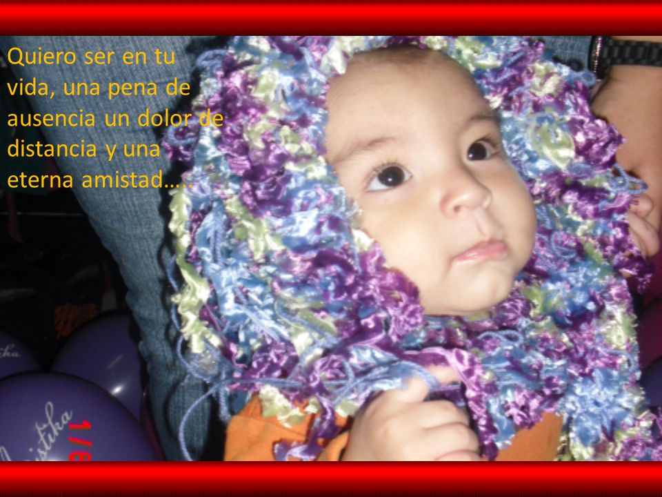 Quiero ser en tu vida, una pena de ausencia un dolor de distancia y una eterna amistad…..