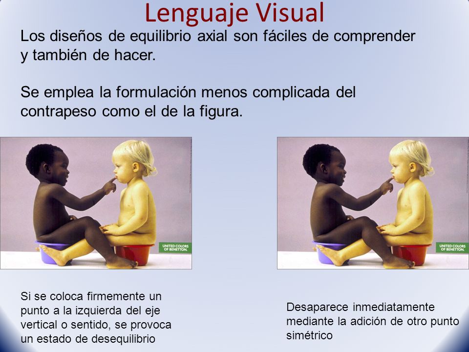 Lenguaje Visual Los diseños de equilibrio axial son fáciles de comprender y también de hacer.