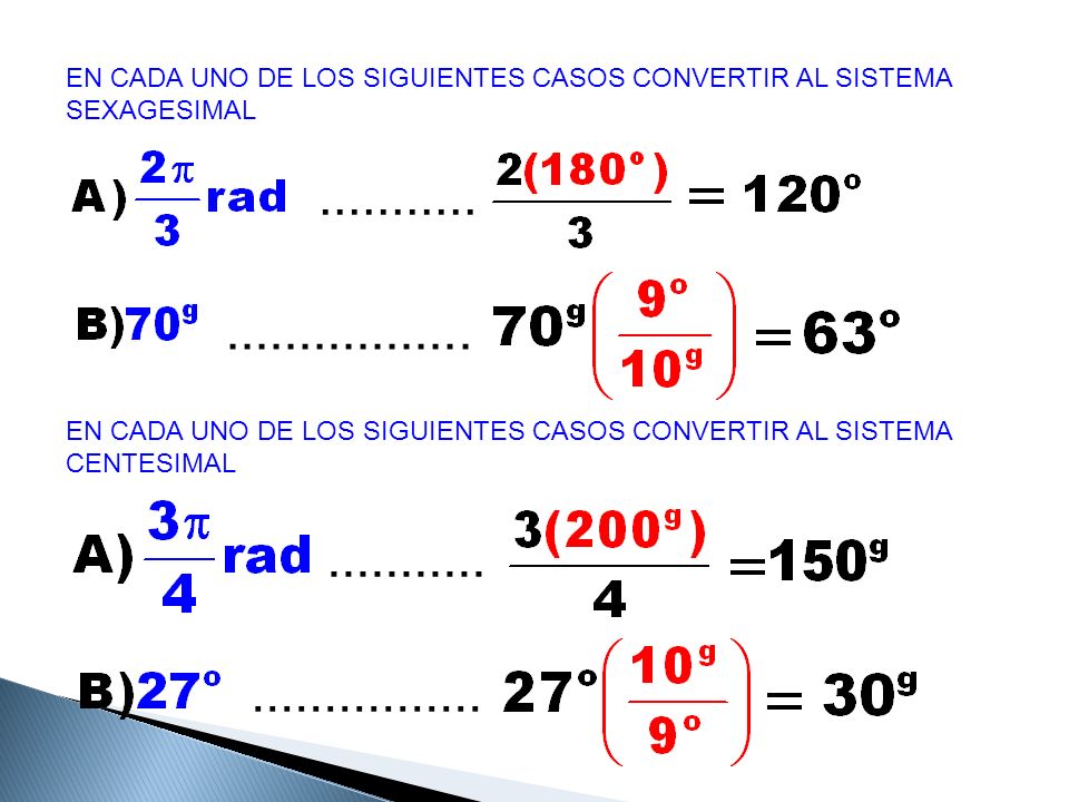 EN CADA UNO DE LOS SIGUIENTES CASOS CONVERTIR AL SISTEMA SEXAGESIMAL