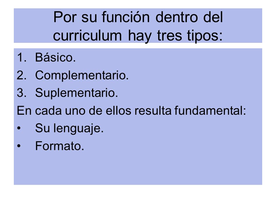 Por su función dentro del curriculum hay tres tipos:
