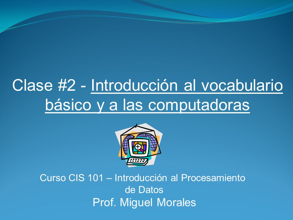 Clase #2 - Introducción al vocabulario básico y a las computadoras
