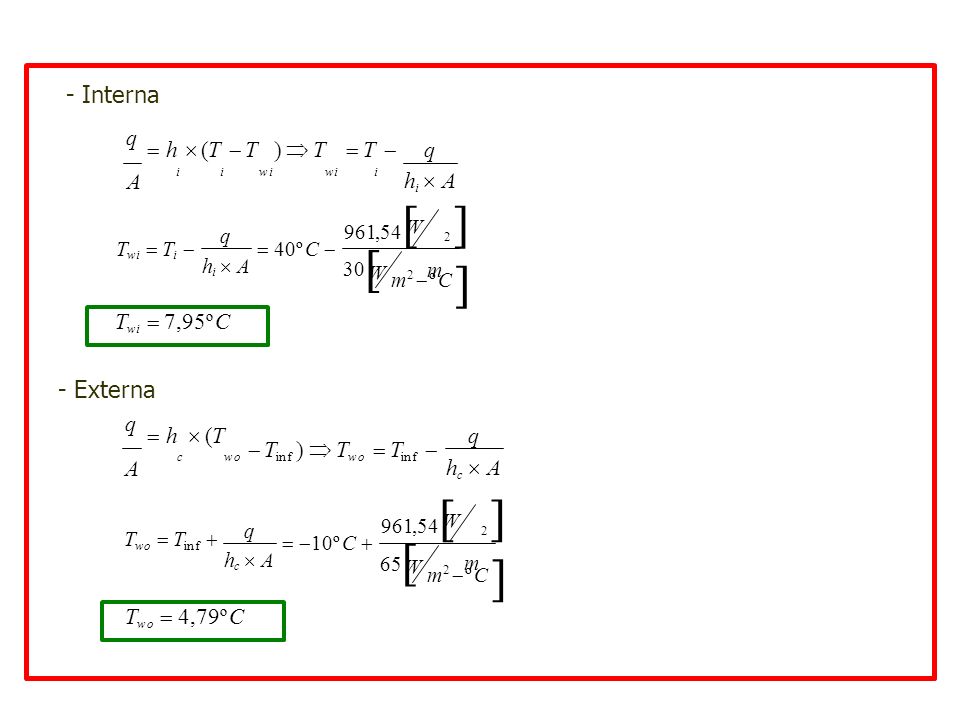 W W q  h  (T q  h  (T  T )  T  T  Two  Tinf  - Interna