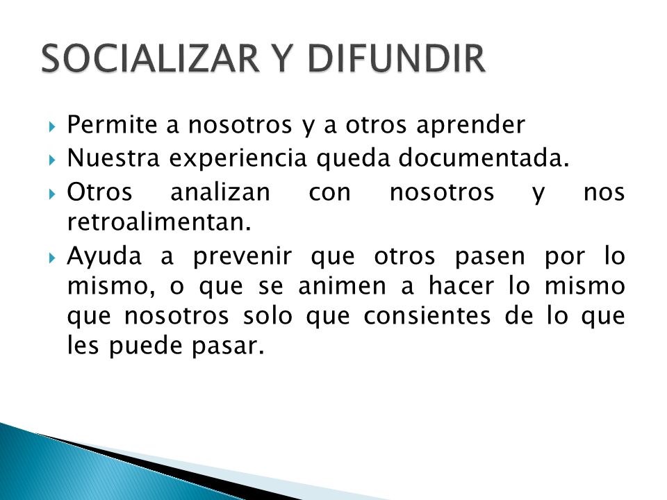 SOCIALIZAR Y DIFUNDIR Permite a nosotros y a otros aprender