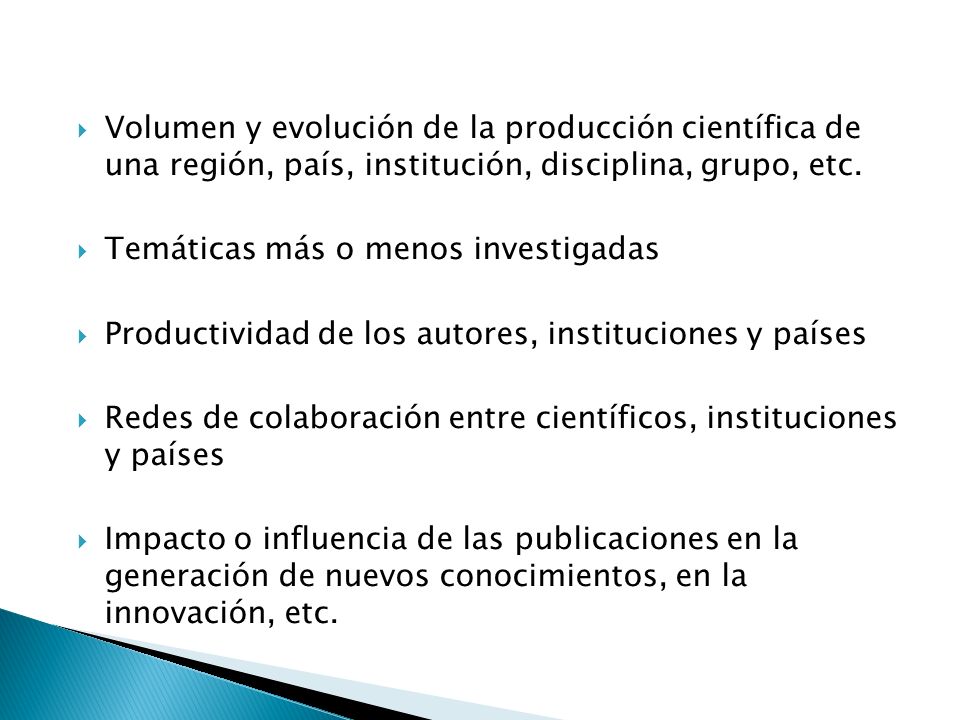 Volumen y evolución de la producción científica de una región, país, institución, disciplina, grupo, etc.