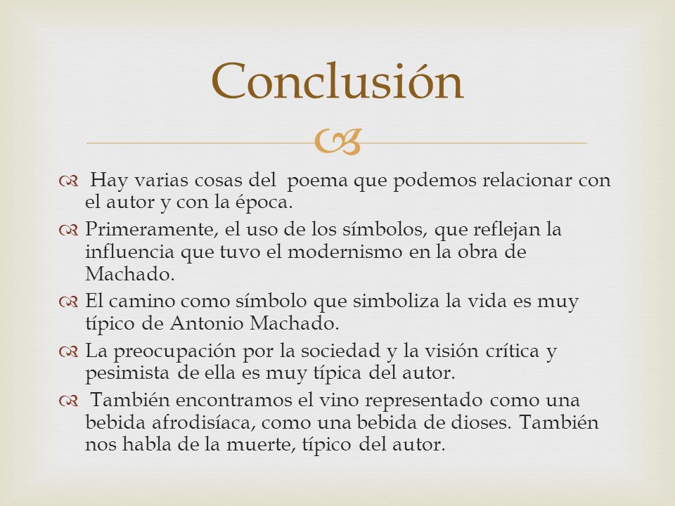 Conclusión Hay varias cosas del poema que podemos relacionar con el autor y con la época.