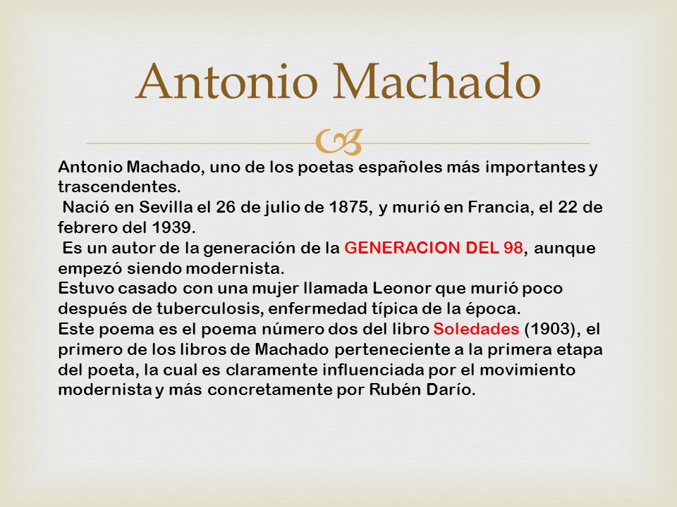 Antonio Machado Antonio Machado, uno de los poetas españoles más importantes y trascendentes.
