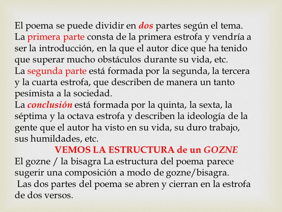 El poema se puede dividir en dos partes según el tema.