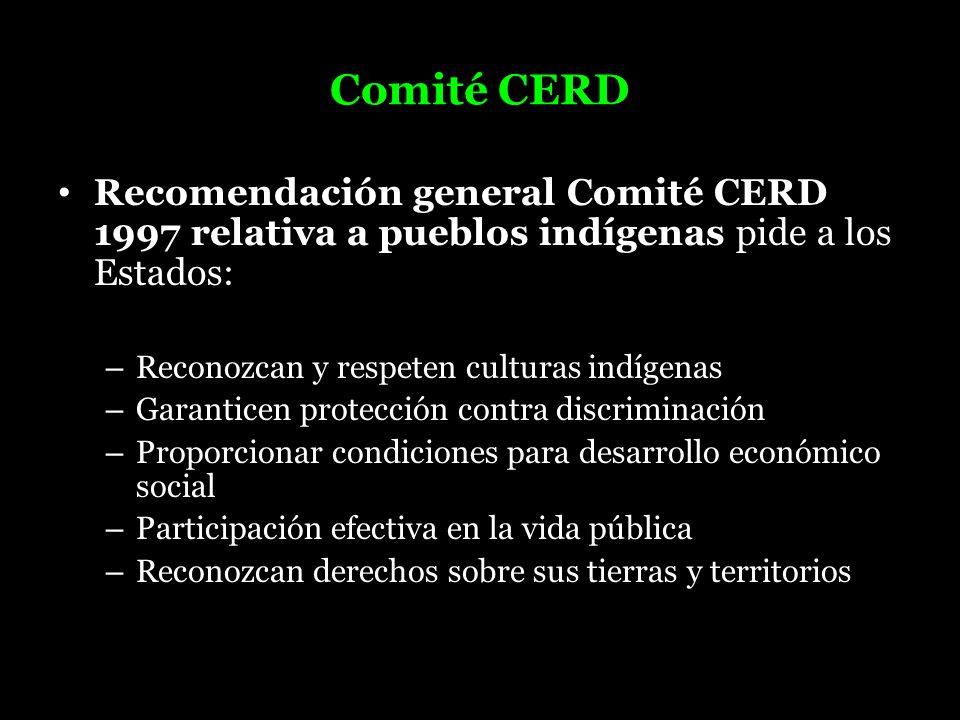 Comité CERD Recomendación general Comité CERD 1997 relativa a pueblos indígenas pide a los Estados: