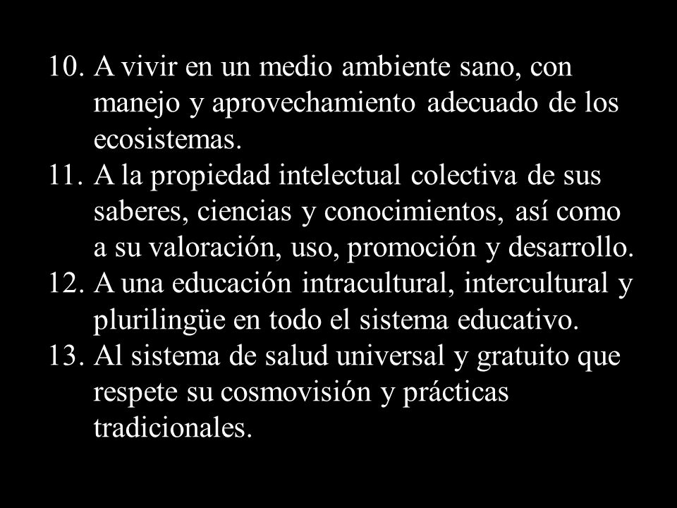 10. A vivir en un medio ambiente sano, con manejo y aprovechamiento adecuado de los ecosistemas.
