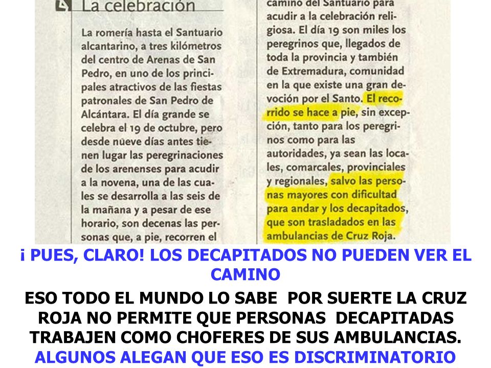 ¡ PUES, CLARO! LOS DECAPITADOS NO PUEDEN VER EL CAMINO