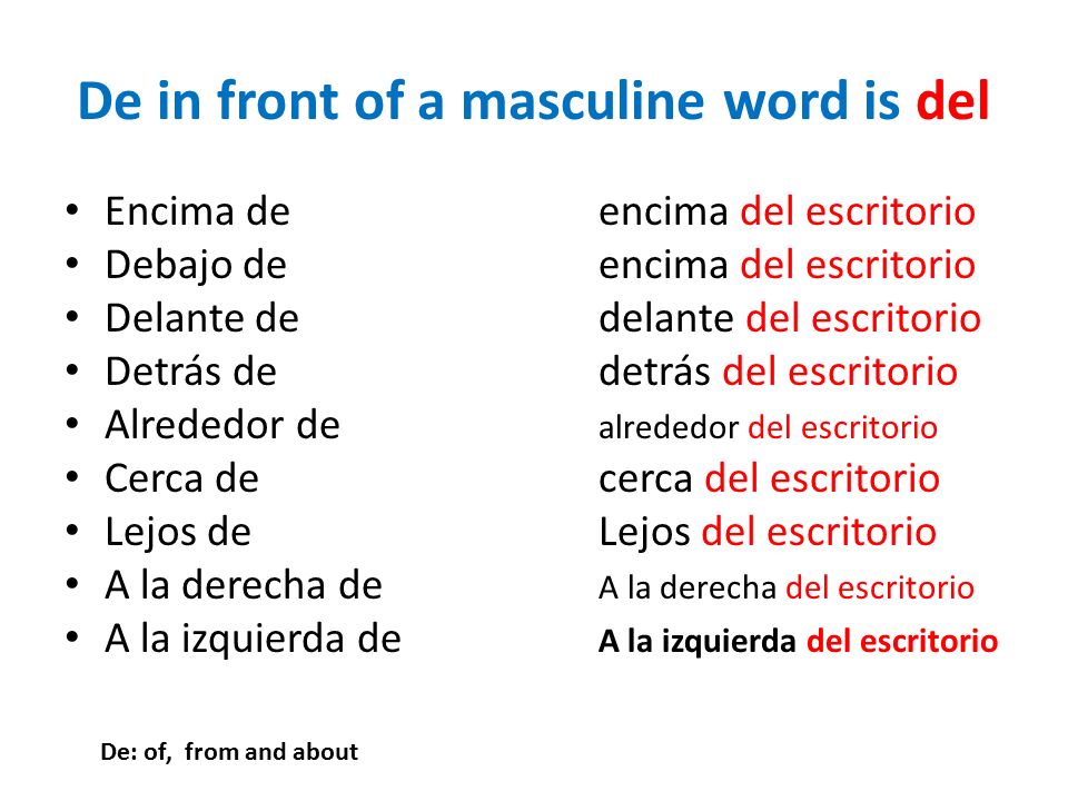 De in front of a masculine word is del