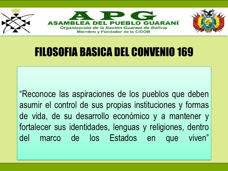 Reconoce las aspiraciones de los pueblos que deben asumir el control de sus propias instituciones y formas de vida, de su desarrollo económico y a mantener y fortalecer sus identidades, lenguas y religiones, dentro del marco de los Estados en que viven