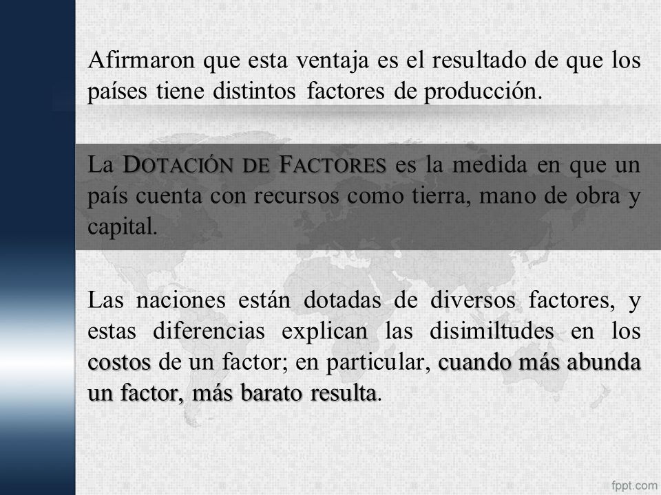 Afirmaron que esta ventaja es el resultado de que los países tiene distintos factores de producción.