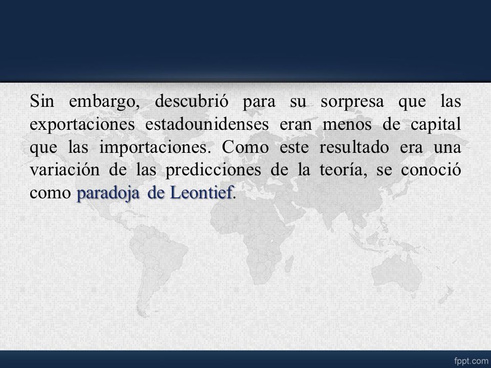 Sin embargo, descubrió para su sorpresa que las exportaciones estadounidenses eran menos de capital que las importaciones.