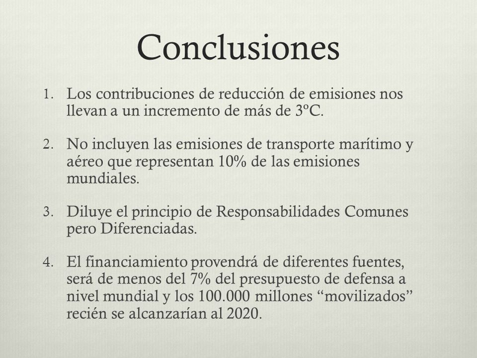 Conclusiones Los contribuciones de reducción de emisiones nos llevan a un incremento de más de 3ºC.