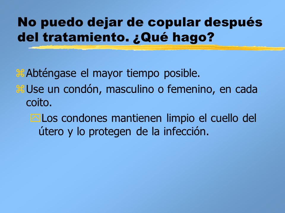 No puedo dejar de copular después del tratamiento. ¿Qué hago