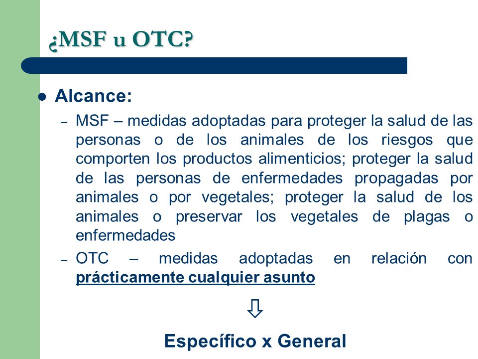  ¿MSF u OTC Alcance: Específico x General
