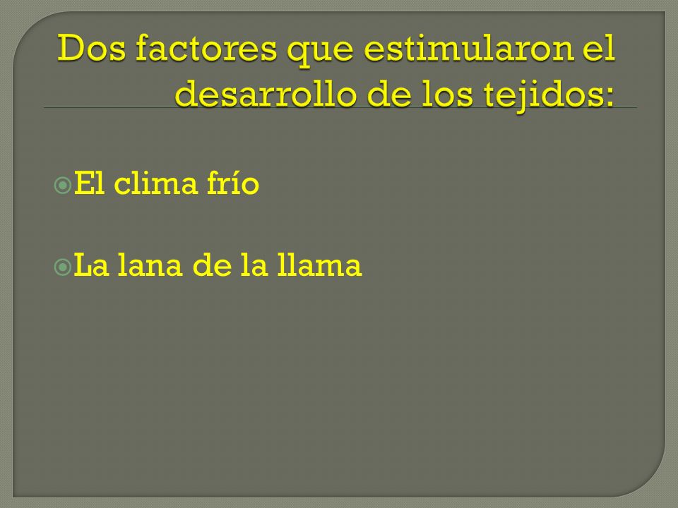 Dos factores que estimularon el desarrollo de los tejidos: