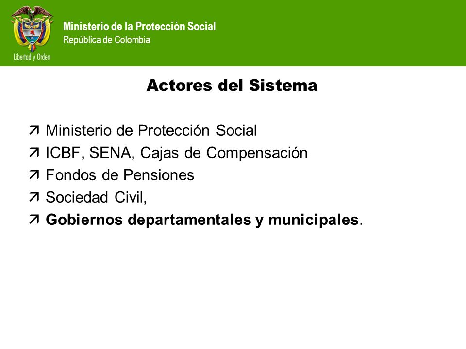 Actores del Sistema Ministerio de Protección Social. ICBF, SENA, Cajas de Compensación. Fondos de Pensiones.