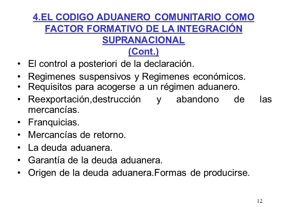 4.EL CODIGO ADUANERO COMUNITARIO COMO FACTOR FORMATIVO DE LA INTEGRACIÓN SUPRANACIONAL (Cont.)
