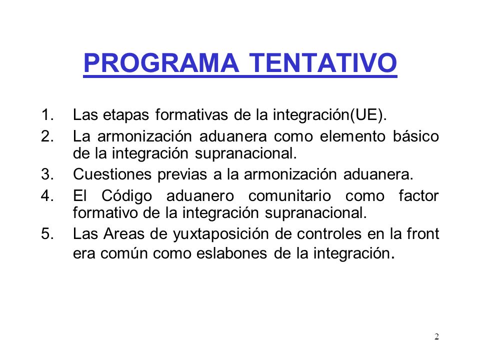 PROGRAMA TENTATIVO Las etapas formativas de la integración(UE).