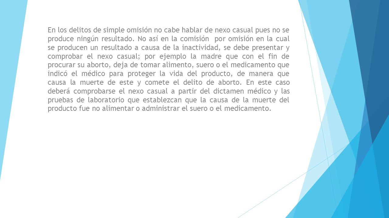 En los delitos de simple omisión no cabe hablar de nexo casual pues no se produce ningún resultado.