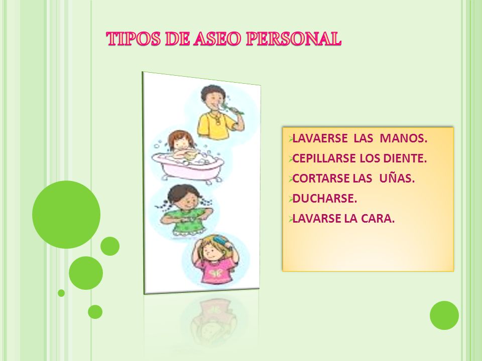 TIPOS DE ASEO PERSONAL LAVAERSE LAS MANOS. CEPILLARSE LOS DIENTE.