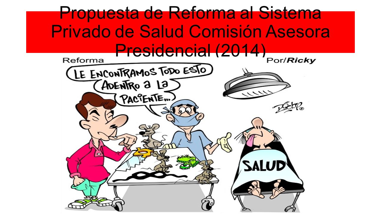 Propuesta de Reforma al Sistema Privado de Salud Comisión Asesora Presidencial (2014)