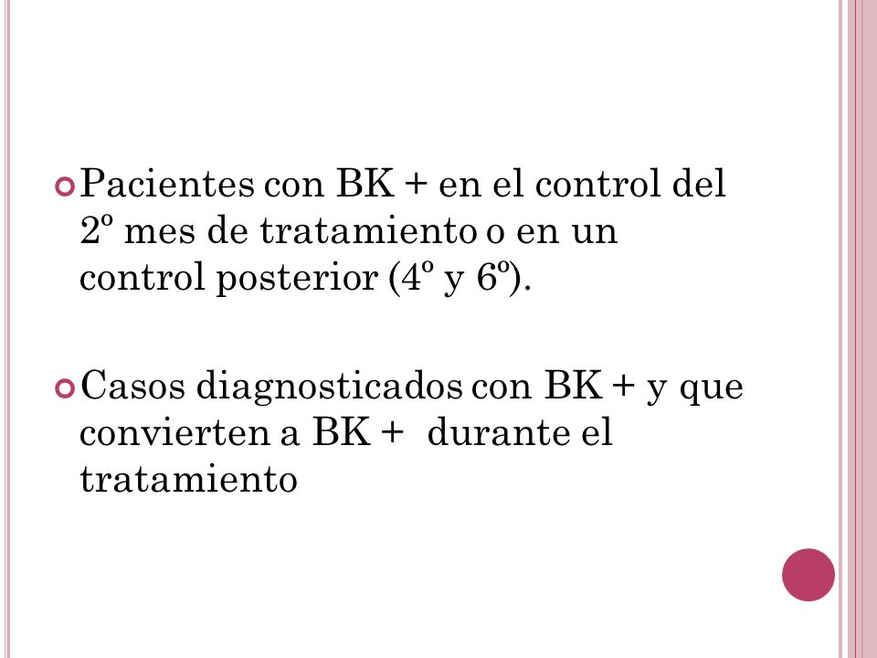 Pacientes con BK + en el control del 2º mes de tratamiento o en un control posterior (4º y 6º).