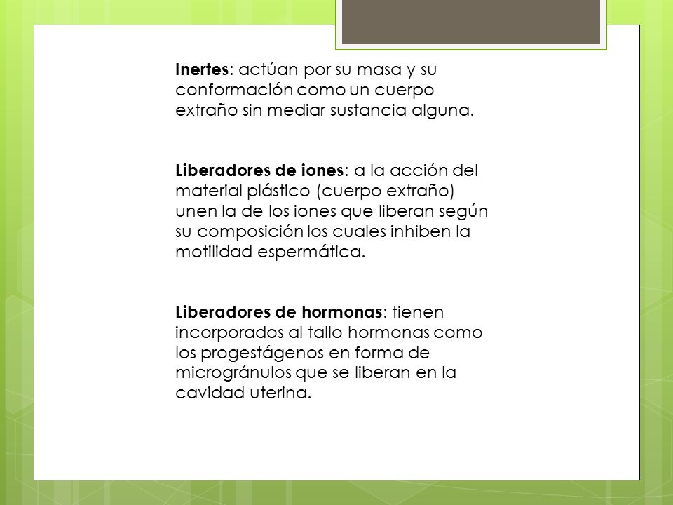Inertes: actúan por su masa y su conformación como un cuerpo extraño sin mediar sustancia alguna.