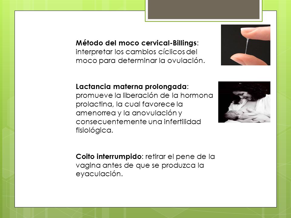 Método del moco cervical-Billings: interpretar los cambios cíclicos del moco para determinar la ovulación.