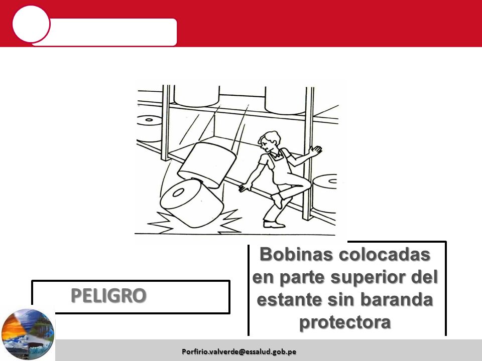 Bobinas colocadas en parte superior del estante sin baranda protectora