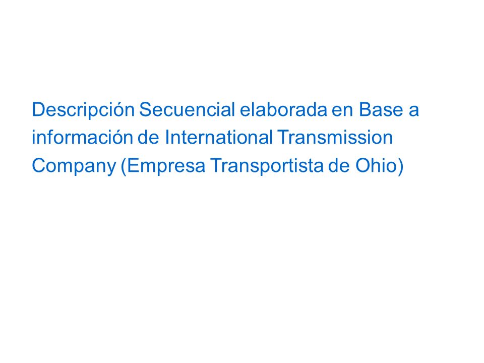 Descripción Secuencial elaborada en Base a información de International Transmission Company (Empresa Transportista de Ohio)