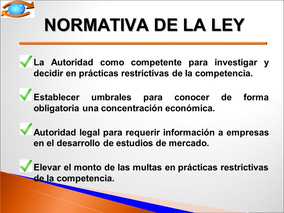 NORMATIVA DE LA LEY La Autoridad como competente para investigar y decidir en prácticas restrictivas de la competencia.