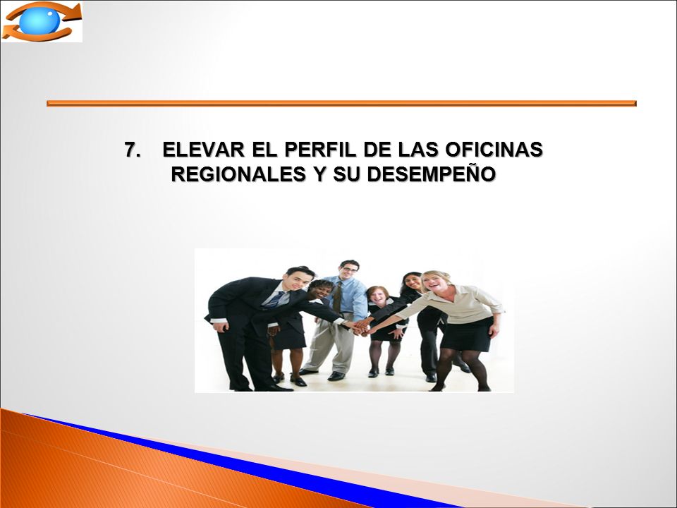Elevar el Perfil de las Oficinas Regionales y su Desempeño