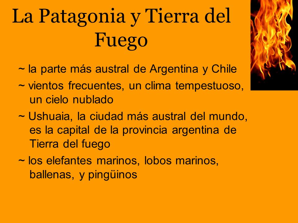 La Patagonia y Tierra del Fuego