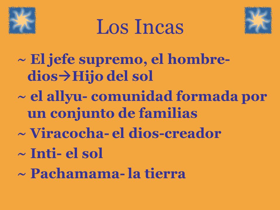 Los Incas ~ El jefe supremo, el hombre-diosHijo del sol