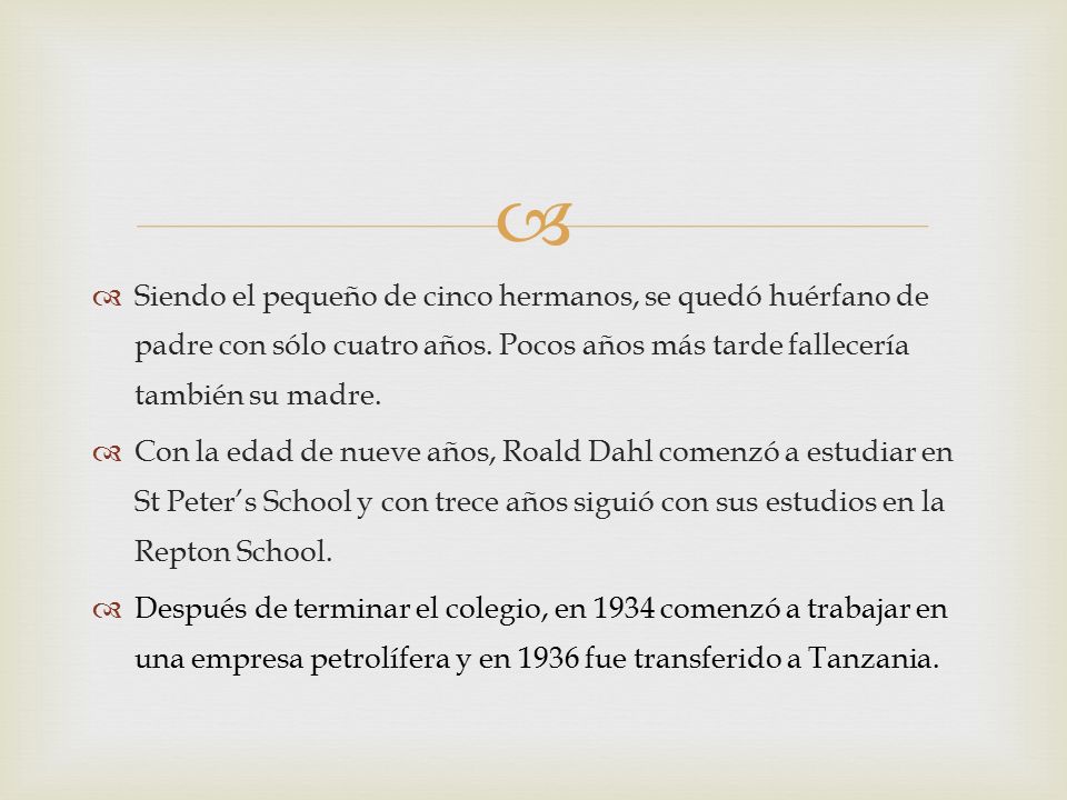 Siendo el pequeño de cinco hermanos, se quedó huérfano de padre con sólo cuatro años. Pocos años más tarde fallecería también su madre.